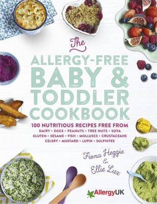 The Allergy-Free Baby & Toddler Cookbook by Heggie, Fiona