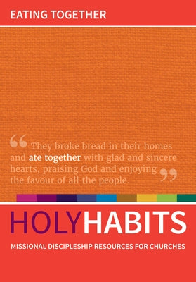 Holy Habits: Eating Together by Roberts, Andrew