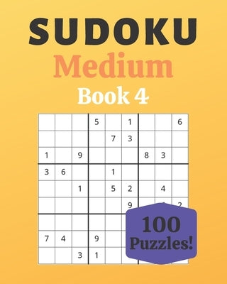 Sudoku Medium Book 4: 100 Sudoku for Adults - Large Print - Medium Difficulty - Solutions at the End - 8'' x 10'' by Moreau, Stéphanie
