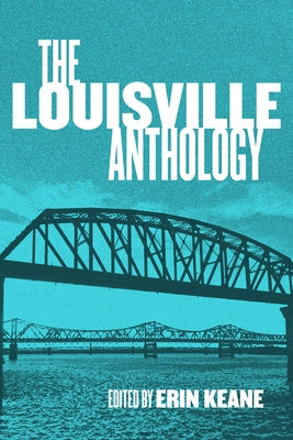 The Louisville Anthology by Keane, Erin