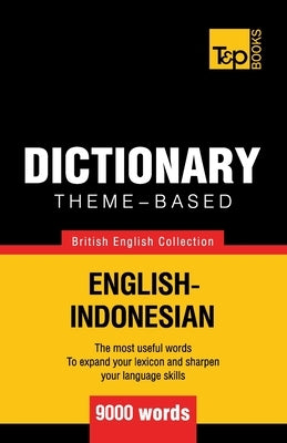 Theme-based dictionary British English-Indonesian - 9000 words by Taranov, Andrey