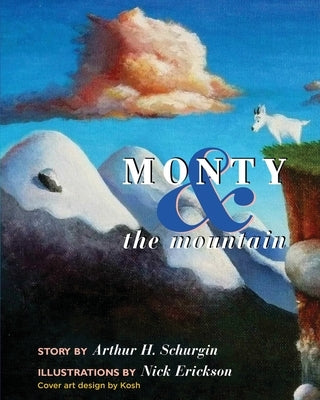Monty and the Mountain: A Modern Fairy Tale by Erickson, Nick A.