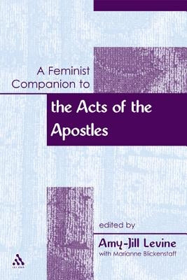 A Feminist Companion to the Acts of the Apostles by Levine, Amy-Jill