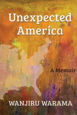 Unexpected America by Warama, Wanjiru