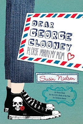 Dear George Clooney: Please Marry My Mom by Nielsen, Susin