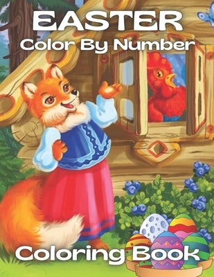 Easter Color By Number Coloring Book: easter Color By Number Coloring Book With Bunny, rabbit, Easter eggs For Kids, Adults, teens And Toddlersersp by Watson, Willena