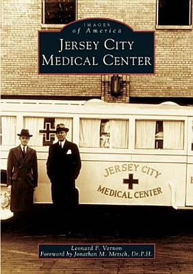 Jersey City Medical Center by Vernon, Leonard F.