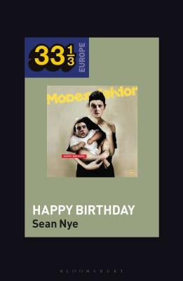 Modeselektor's Happy Birthday! by Nye, Sean