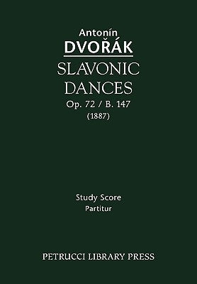 Slavonic Dances, Op. 72 / B. 147 - Study Score by Dvorak, Antonin