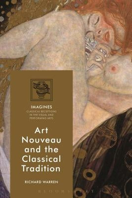 Art Nouveau and the Classical Tradition by Warren, Richard