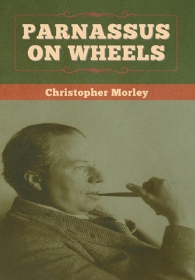 Parnassus on Wheels by Morley, Christopher