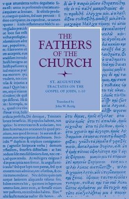Tractates on the Gospel of John, 1-10 by Augustine, St