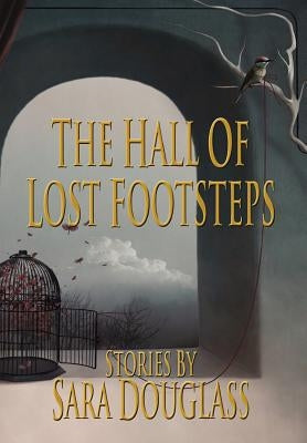 The Hall of Lost Footsteps by Douglass, Sara