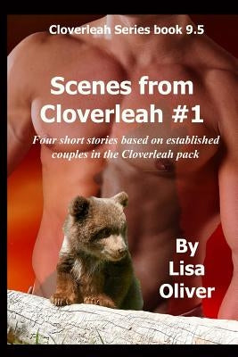 Scenes From Cloverleah #1 by Oliver, Lisa