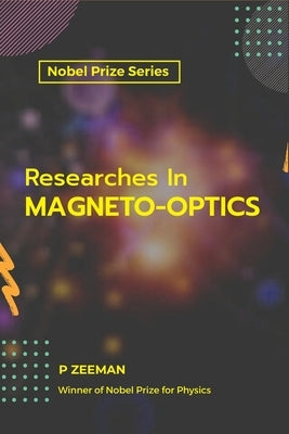 Researches In MAGNETO-OPTICS by Zeeman, P.
