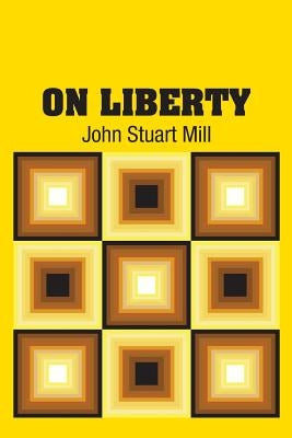 On Liberty by Mill, John Stuart