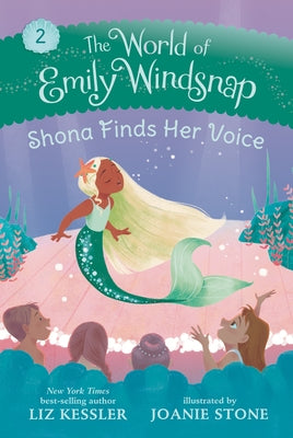 The World of Emily Windsnap: Shona Finds Her Voice by Kessler, Liz