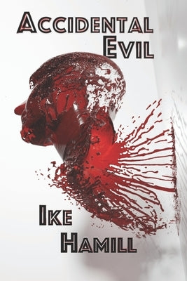 Accidental Evil by Hamill, Ike