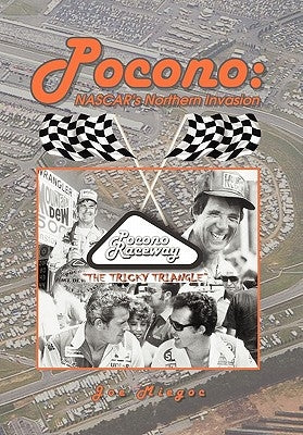 Pocono: NASCAR's Northern Invasion by Miegoc, Joe