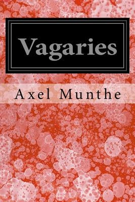 Vagaries by Munthe, Axel