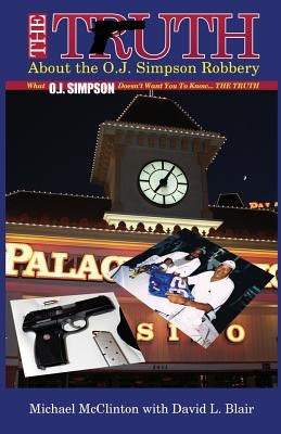 The Truth About the O.J. Simpson Robbery by Blair, David L.