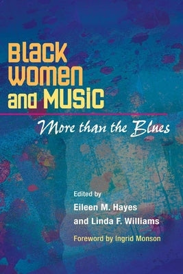 Black Women and Music: More Than the Blues by Hayes, Eileen M.