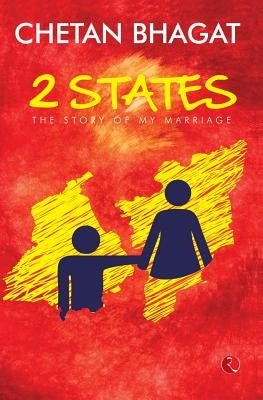 2 States: The Story of My Marriage (MOVIE TIE-IN EDITION) by Bhagat, Chetan