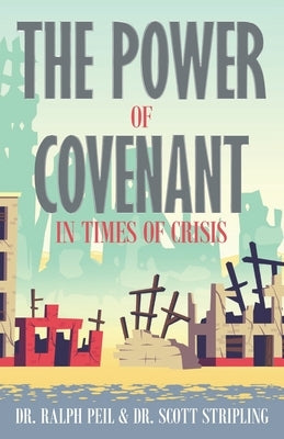 The Power of Covenant in Times of Crisis by Stripling, Scott