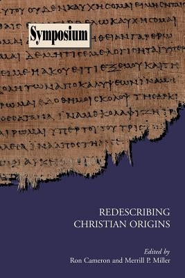 Redescribing Christian Origins by Cameron, Ron