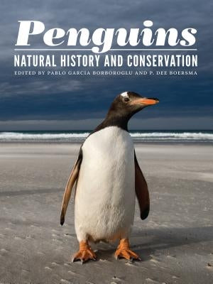 Penguins: Natural History and Conservation by Borboroglu, Pablo Garcia