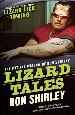 Lizard Tales: The Wit and Wisdom of Ron Shirley by Shirley, Ron