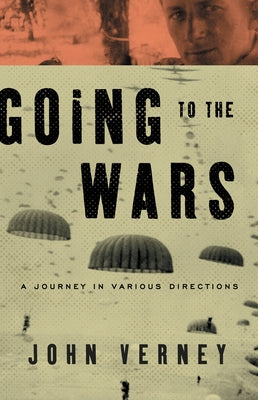 Going to the Wars: A Journey in Various Directions by Verney, John