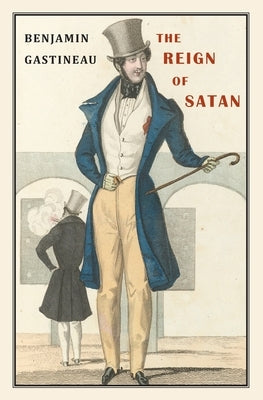 The Reign of Satan by Gastineau, Benjamin