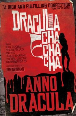 Anno Dracula: Dracula Cha Cha Cha by Newman, Kim