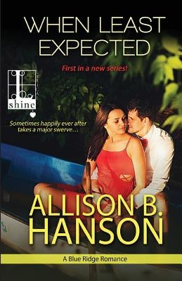 When Least Expected by Hanson, Allison B.
