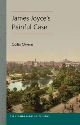 James Joyce's Painful Case by Owens, C.