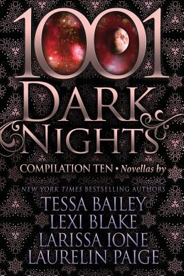 1001 Dark Nights: Compilation Ten by Blake, Lexi