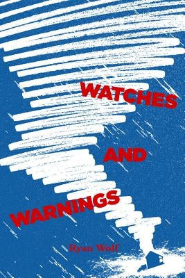 Watches and Warnings by Wolf, Ryan