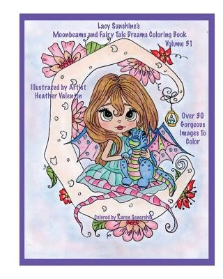 Lacy Sunshine's Moonbeams and Fairy Tale Dreams Coloring Book: Fantasy Moon Fairies Coloring Book For All Ages Volume 31 by Valentin, Heather