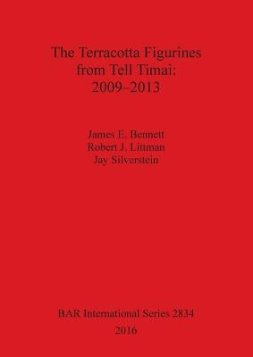 The Terracotta Figurines from Tell Timai: 2009-2013 by Bennett, James E.