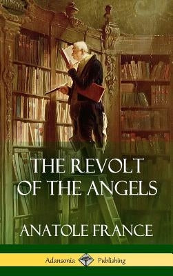 The Revolt of the Angels (Hardcover) by France, Anatole