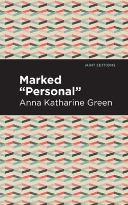 Marked Personal by Green, Anna Katharine