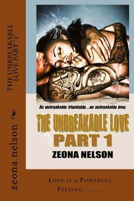The Unbreakable Love Part "1" by Nelson, Zeona