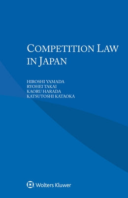 Competition Law in Japan by Yamada, Hiroshi