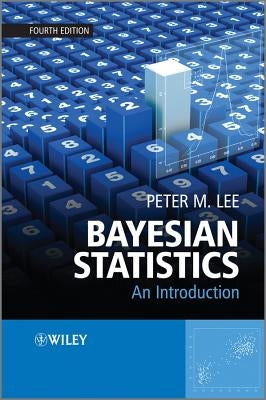 Bayesian Statistics: An Introduction by Lee, Peter M.