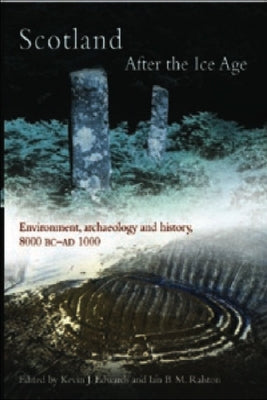Scotland After the Ice Age: Environment, Archaeology and History 8000 BC - Ad 1000 by Edwards, Kevin J.