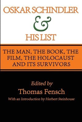 Oskar Schindler and His List by Fensch, Thomas