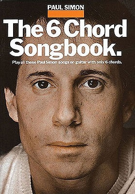 Paul Simon - The 6 Chord Songbook by Simon, Paul