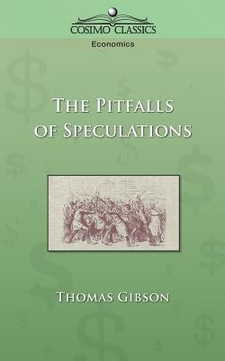 The Pitfalls of Speculation by Gibson, Thomas