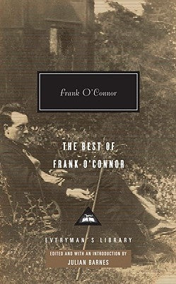 The Best of Frank O'Connor: Introduction by Julian Barnes by O'Connor, Frank